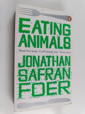 Jonathan Safran Foer : Eating Animals