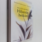 Kaarina Hakkarainen : Matkakirja hiljaisiin hetkiin - pikkukuva 1