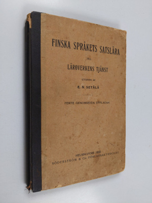 E. N. Setälä : Finska språkets satslära till läroverkens ...