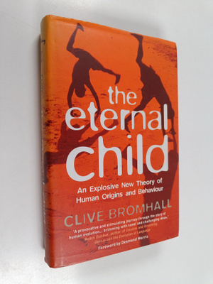 Clive Bromhall : The Eternal Child : An Explosive New The...
