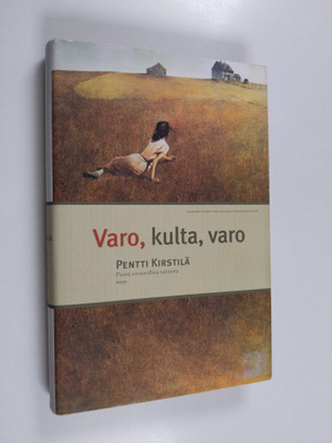 Pentti Kirstilä : Varo, kulta, varo : pieniä, sovinnollis...