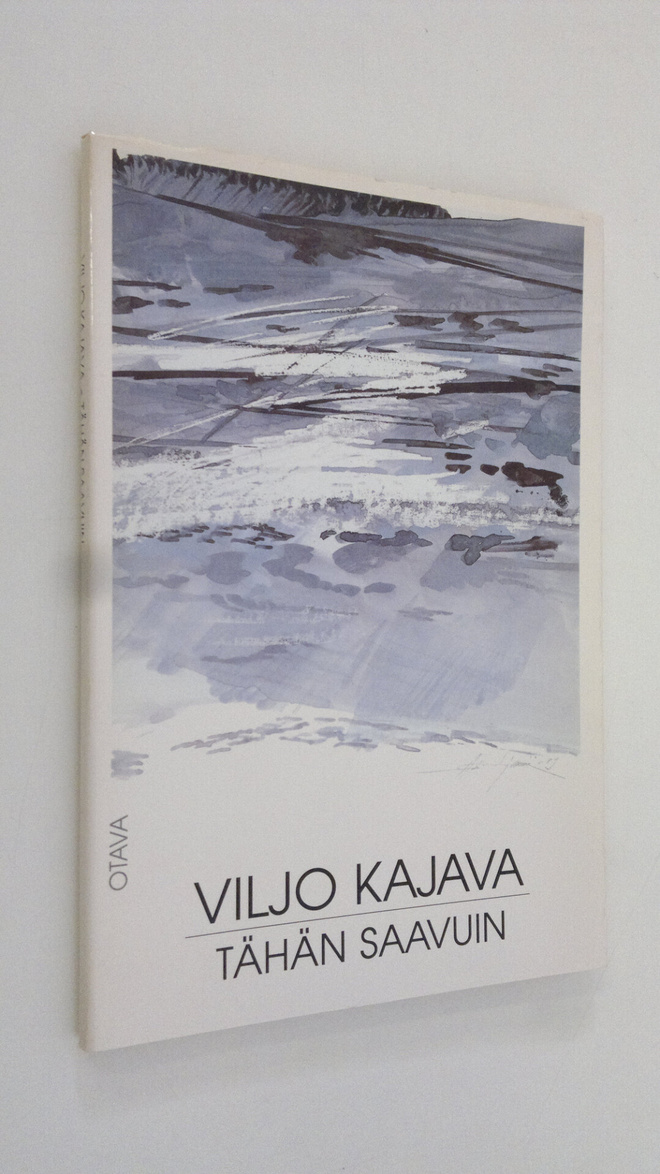 Viljo Kajava : Tähän saavuin : runoja