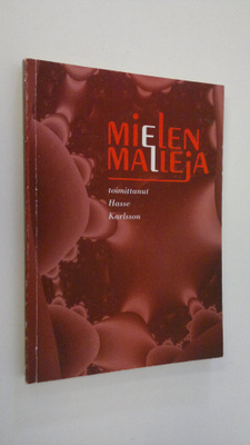 Hasse (toim.) Karlsson : Mielen malleja : psykiatrian tie...