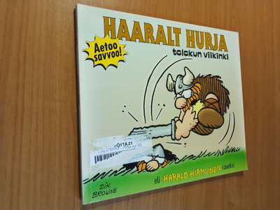 Harald Hirmuinen savoksi, eli Haaralt Hurja tolokun viikinki