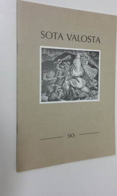 Erkki (kuvat) Tanttu : Sota valosta : Kalevalan seitsemäs...
