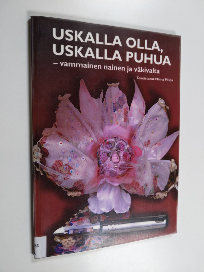 Uskalla olla, uskalla puhua : vammainen nainen ja väkival...