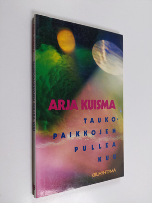 Arja Kuisma : Taukopaikkojen pullea kuu