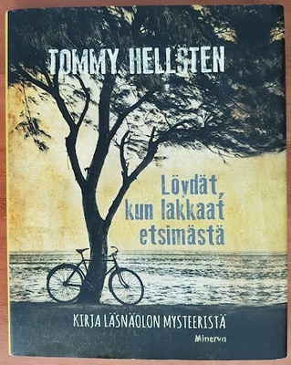 Tommy Hellsten: Löydät, kun lakkaat etsimästä