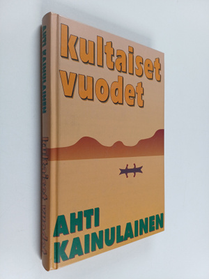 Ahti Kainulainen : Kultaiset vuodet