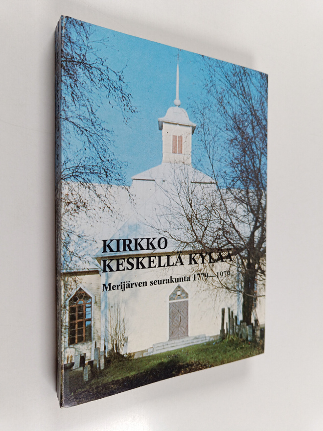 Kirkko keskellä kylää : Merijärven seurakunta 1779-1979