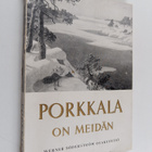 Kai Brunila : Porkkala on meidän : Jälkikatsaus sanoin ja... - pikkukuva 1