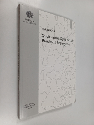 Åsa Bråmå : Studies in the Dynamics of Residential Segreg...