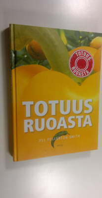 Jill Fullerton-Smith : Totuus ruoasta