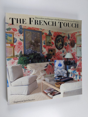 Daphne de Saint Sauveur : The French Touch : decorating a...