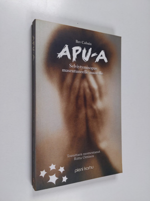 Bev Cobain : Apu-a : selviytymisopas masentuneelle nuorelle