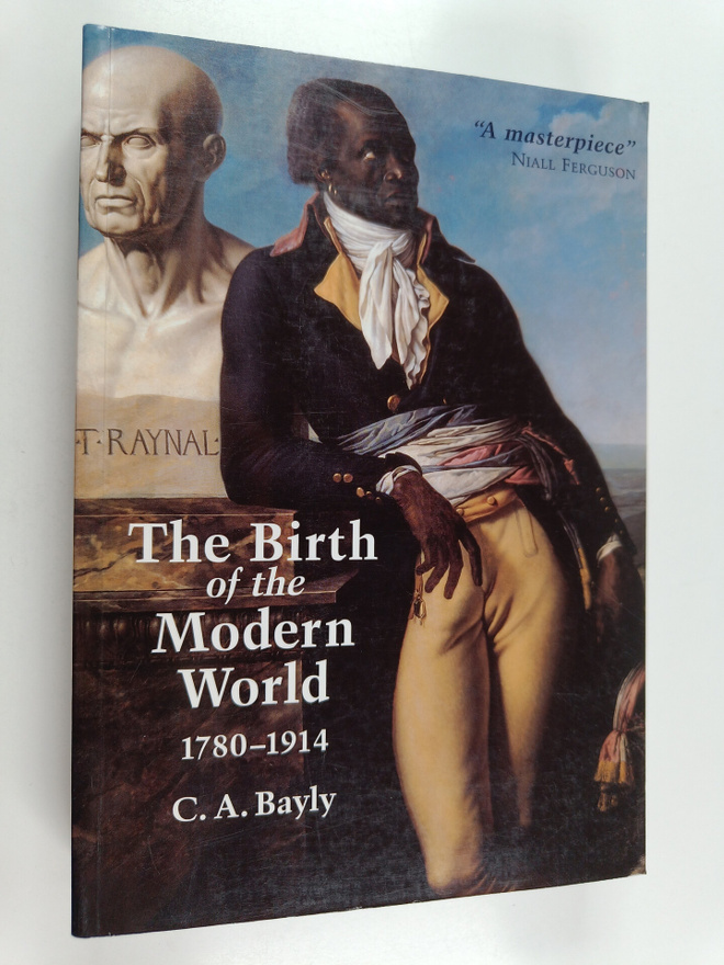 C. A. Bayly : The birth of the modern world, 1780-1914 : ...