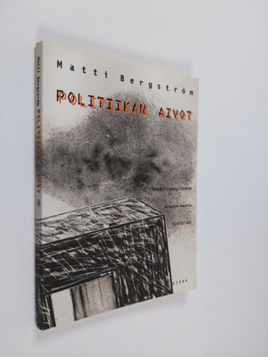 Matti Bergström : Politiikan aivot : mahdollisuuspilvestä...