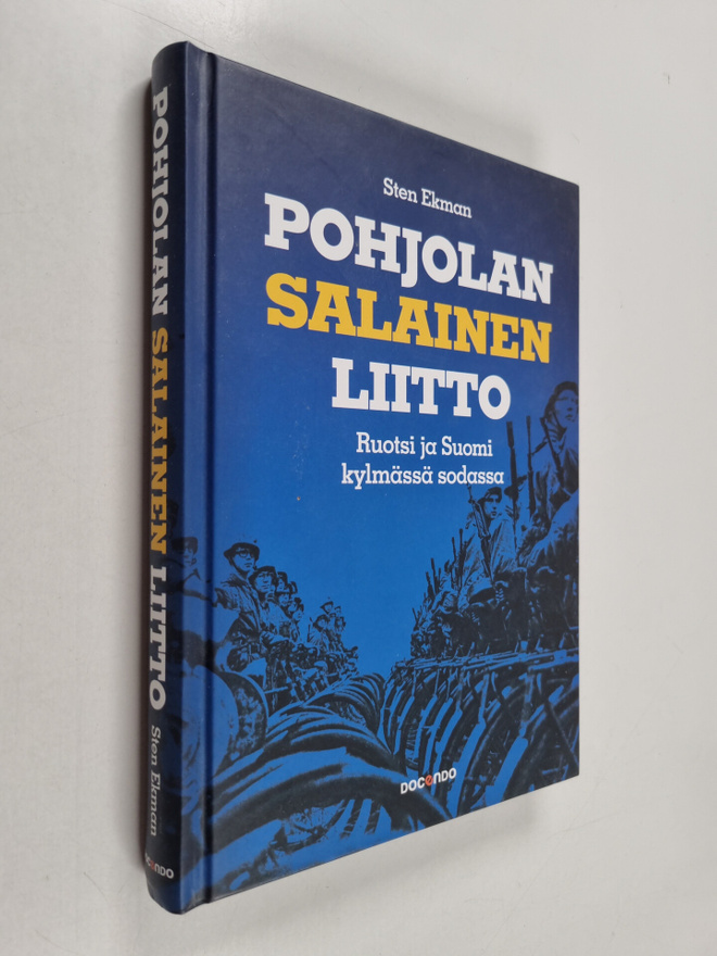 Sten Ekman : Pohjolan salainen liitto : Ruotsi ja Suomi k...