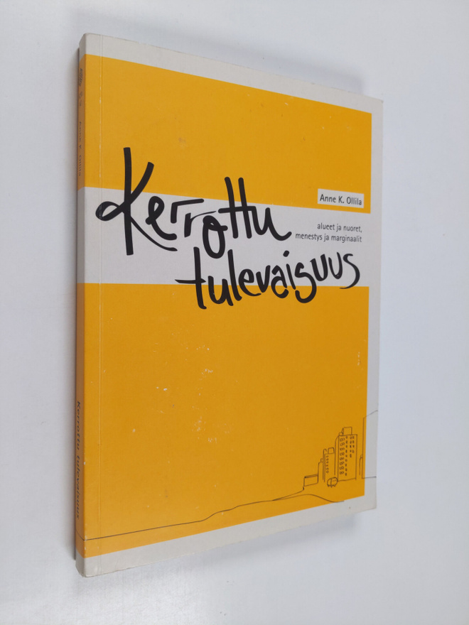 Anne K. Ollila : Kerrottu tulevaisuus : alueet ja nuoret,...