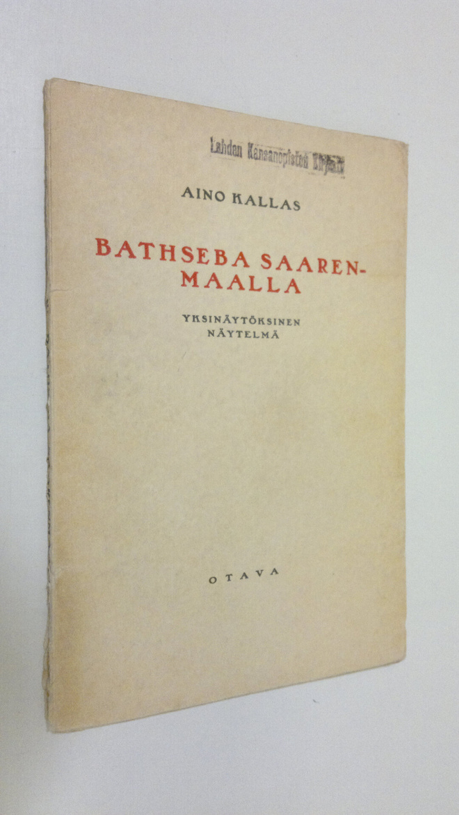Aino Kallas : Bathseba Saarenmaalla : yksinäytöksinen näy...