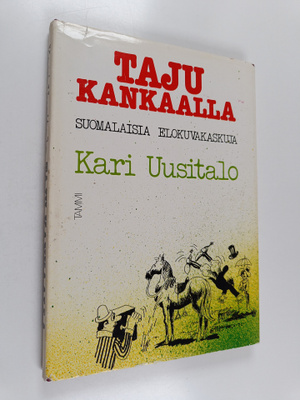 Kari Uusitalo : Taju kankaalla : suomalaisia elokuvakaskuja
