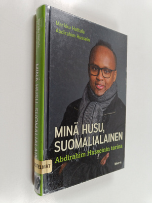Abdirahim Hussein : Minä Husu, suomalialainen : Abdirahim...
