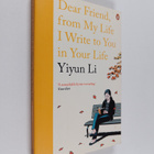 Yiyun Li : Dear Friend, from My Life I Write to You in Yo... - pikkukuva 1