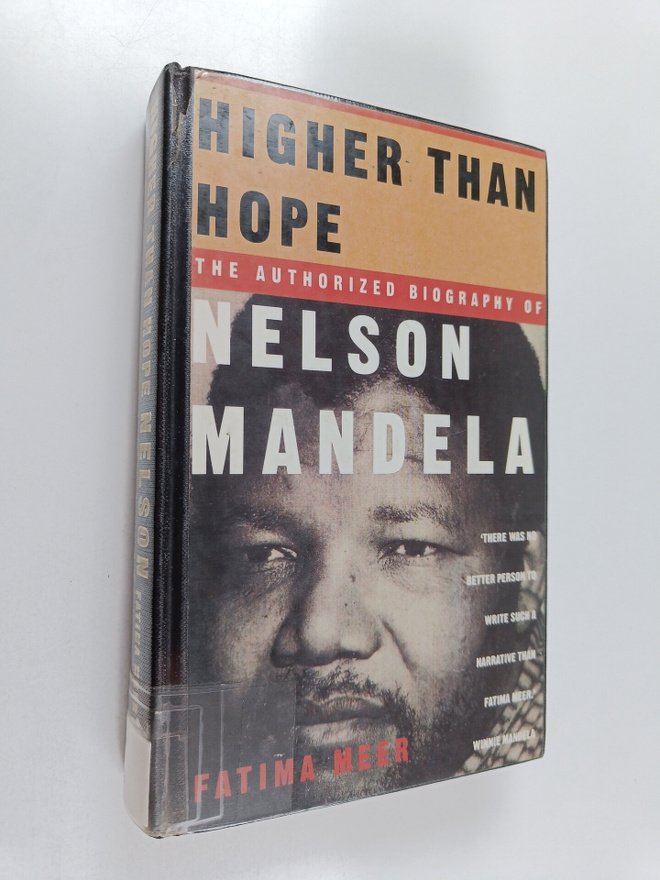 Fatima Meer : Higher than hope : a biography of Nelson Ma...