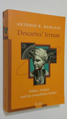 Antonio R. Damasio : Descartes' Irrtum : fuhlen, denken u...