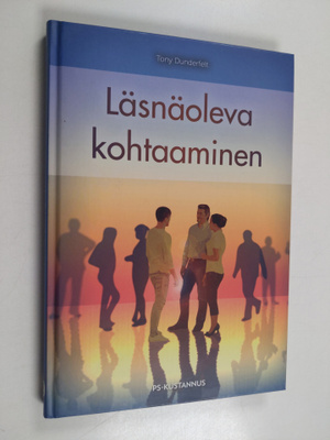 Tony Dunderfelt : Läsnäoleva kohtaaminen