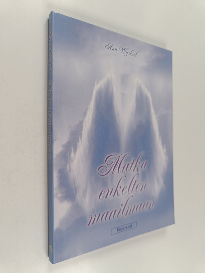 Anu Wyskiel : Matka enkelten maailmaan (+CD)