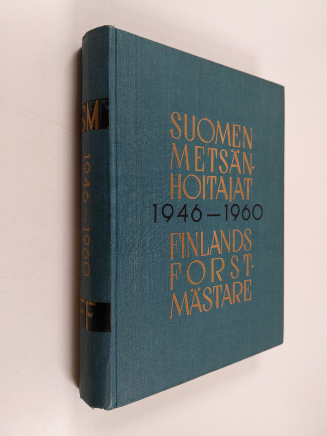 Suomen metsänhoitajat 1946-1960 = Finlands forstmästare