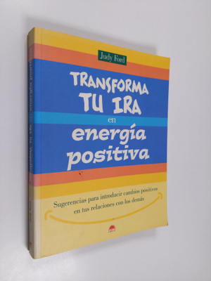 Judy Ford : Transforma Tu Ira en Energia Positiva - Suger...