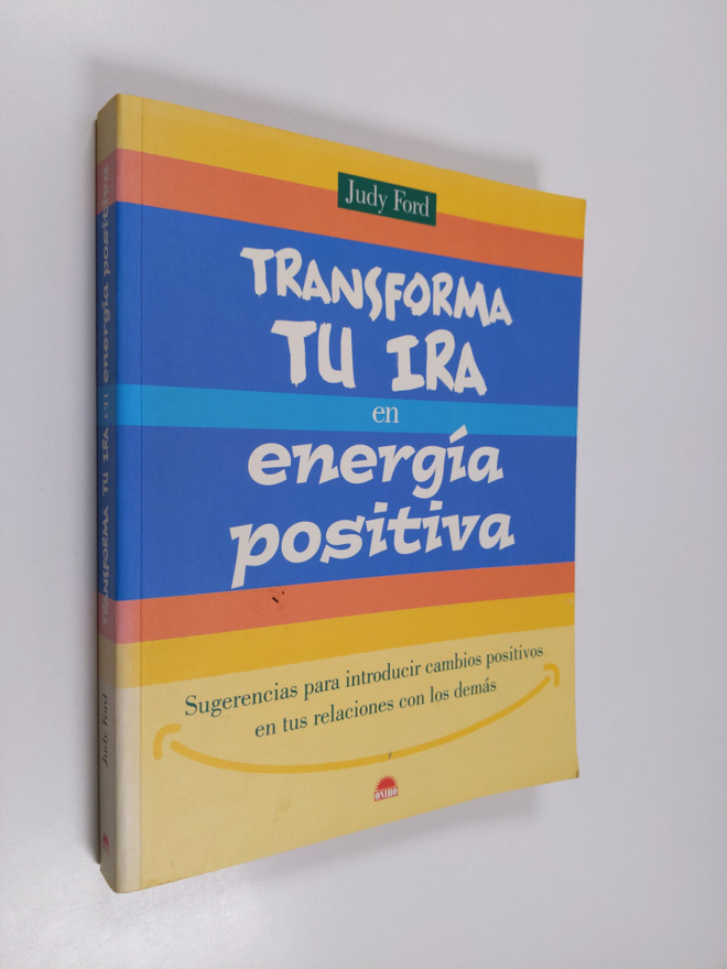 Judy Ford : Transforma Tu Ira en Energia Positiva - Suger...