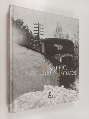 Traffic, needs, roads : perspectives on the past, present...