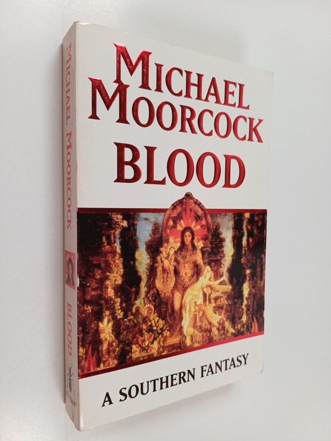 Michael Moorcock : Blood : a southern fantasy