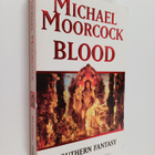 Michael Moorcock : Blood : a southern fantasy - pikkukuva 1