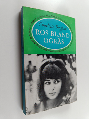 Charlotte Bingham : Ros bland ogräs