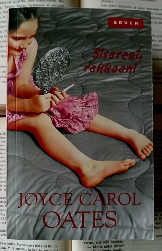 Joyce Carol Oates - Sisareni, rakkaani (pokkari)