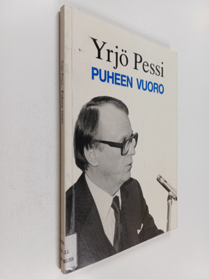 Yrjö Pessi : Puheen vuoro : puheita ja kirjoituksia vuosi...