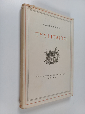 I. A. Heikel : Tyylitaito : kirjallisen esityksen opas
