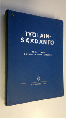 A. ym. (toim.) Vehilä : Työlainsäädäntö