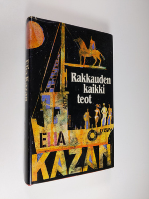 Elia Kazan : Rakkauden kaikki teot