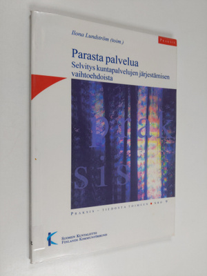 Parasta palvelua : selvitys kuntapalvelujen järjestämisen...