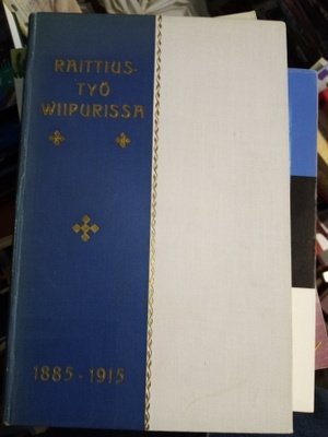 RAITTIUSTYÖ WIIPURISSA 1885-1915