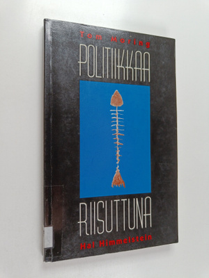 Tom Moring : Politiikkaa riisuttuna : kampanjakulttuuri m...