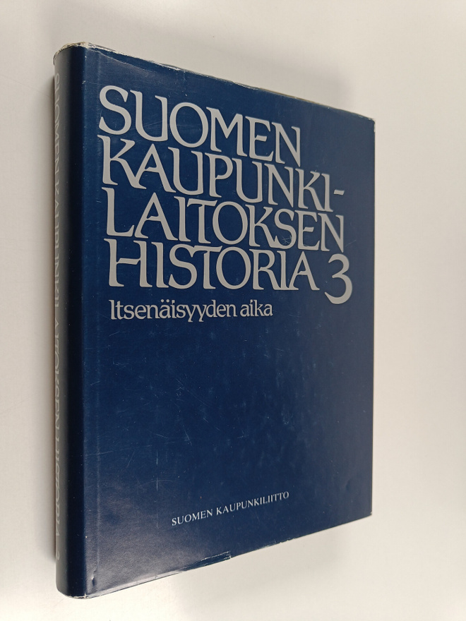 Suomen kaupunkilaitoksen historia 3 : Itsenäisyyden aika