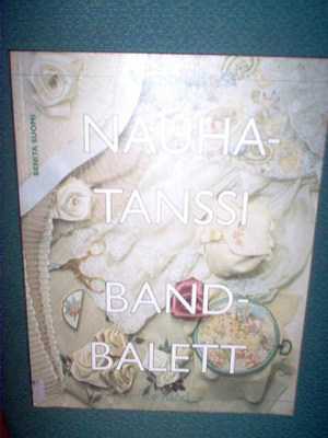 Benita Suomi : Nauhatanssi - silkkinauhakirjontaa...