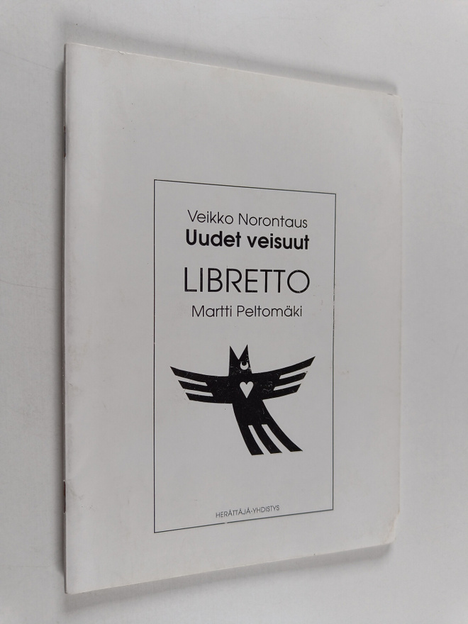 Martti Peltomäki : Uudet veisuut : libretto Veikko Noront...