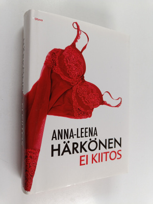 Anna-Leena Härkönen : Ei kiitos (signeerattu, tekijän omi...